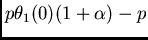 $\displaystyle p\theta_ 1(0)(1+\alpha)-p$
